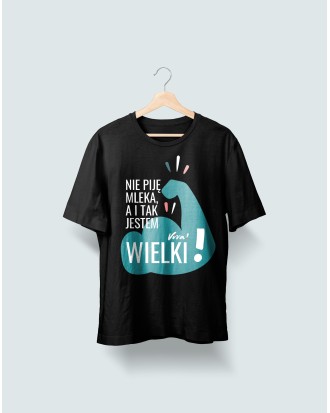 Koszulka męska NIE PIJĘ MLEKA A I TAK JESTEM WIELKI 