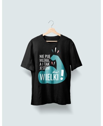 Koszulka męska NIE PIJĘ MLEKA A I TAK JESTEM WIELKI