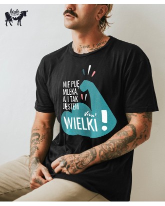Koszulka męska NIE PIJĘ MLEKA A I TAK JESTEM WIELKI 