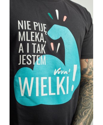 Koszulka męska NIE PIJĘ MLEKA A I TAK JESTEM WIELKI