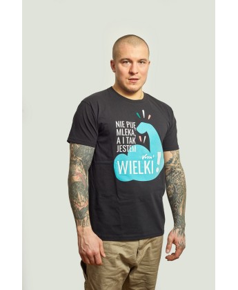 Koszulka męska NIE PIJĘ MLEKA A I TAK JESTEM WIELKI